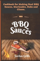 BBQ Sauсes: Cookbook for Making Real BBQ Sauces, Marinades, Rubs and Glazes B0BB62SSL2 Book Cover