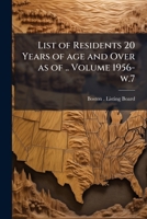 List of residents 20 years of age and over as of .. Volume 1956- w.7 1246845164 Book Cover