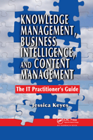 Knowledge Management, Business Intelligence, and Content Management: The IT Practitioner's Guide 084939385X Book Cover
