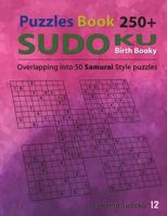 Samurai Sudoku Puzzle Book: 250 Samurai Sudoku Puzzles / Overlapping Into 50 Samurai Style / Extreme Sudoku Volume 12 1981993541 Book Cover