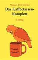 Das Kaffeetassen-Komplott 3831138095 Book Cover