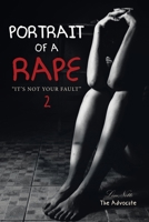 PORTRAIT OF A RAPE II: IT?S NOT YOUR FAULT 1663220174 Book Cover