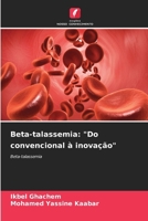 Beta-talassemia: "Do convencional à inovação" (Portuguese Edition) 6208934370 Book Cover