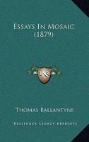 Essays in Mosaic 1436837987 Book Cover