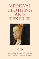 Medieval Clothing and Textiles 14 1783273089 Book Cover