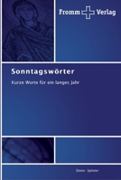 Sonntagswörter: Kurze Worte für ein langes Jahr 3841603718 Book Cover