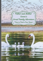 Father and Mother Goose's Great Family Adventure: Time to Find a New Home B0DSPWMWTZ Book Cover
