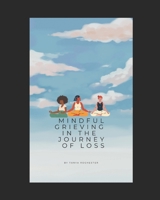 Mindful Grieving In The Journey Of Loss B0DYDTKXWS Book Cover