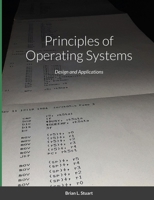 Principles of Operating Systems: Design and Applications 1300668555 Book Cover