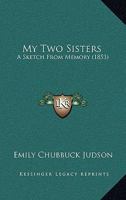 My Two Sisters: A Sketch from Memory 1166575632 Book Cover