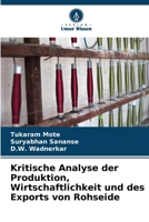 Kritische Analyse der Produktion, Wirtschaftlichkeit und des Exports von Rohseide 3639879880 Book Cover