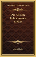 Das Attische Buhnenwesen (1902) 114165945X Book Cover