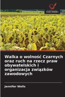 Walka o wolnośc Czarnych oraz ruch na rzecz praw obywatelskich i organizacja związków zawodowych 620971868X Book Cover