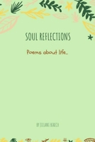 Soul Reflections: Poems about life... 1716918235 Book Cover