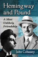 Hemingway and Pound: A Most Unlikely Friendship 0786476400 Book Cover