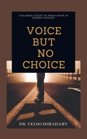 Voice , but No Choice 154376665X Book Cover