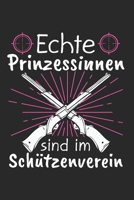 Echte Prinzessinnen Sind Im Schützenverein: Schützenverein & Sportschützin Notizbuch 6'x9' Liniert Geschenk für Sportschützin & Schützenfest (German Edition) 1656190605 Book Cover