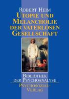 Utopie Und Melancholie Der Vaterlosen Gesellschaft 3932133838 Book Cover