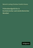 Polterabendgedichte in hochdeutscher und niederdeutscher Mundart 3563657440 Book Cover