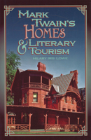 Mark Twain's Homes and Literary Tourism 0826219764 Book Cover