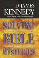 Solving Bible Mysteries (Unraveling the Perplexing and Troubling Passages of Scripture) 0785270418 Book Cover