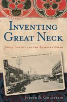 Inventing Great Neck: Jewish Identity And the American Dream 081353884X Book Cover