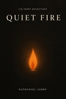 Quiet Fire 5412777848 Book Cover