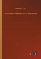 Socialism And Democracy In Europe... 1518721850 Book Cover