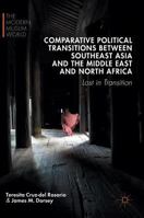 Comparative Political Transitions Between Southeast Asia and the Middle East and North Africa: Lost in Transition 1137543485 Book Cover