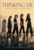 Thinking Me: From Silence to Scalpel B0HD8RFJSF Book Cover