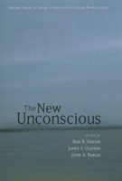 The New Unconscious (Oxford Series in Social Cognition and Social Neuroscience) 0195307690 Book Cover