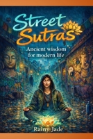 Street Sutras: Ancient Wisdom for Modern Life B0GMBNB7DK Book Cover