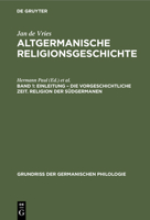 Einleitung - Die Vorgeschichtliche Zeit. Religion Der Südgermanen (Grundriß Der Germanischen Philologie) 3112340310 Book Cover