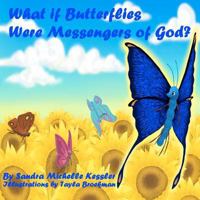 What If Butterflies Were Messengers of God? 1478326654 Book Cover