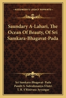 Saundary A-Lahari, The Ocean Of Beauty, Of Sri Samkara-Bhagavat-Pada 1163180610 Book Cover