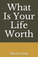 What Is Your Life Worth B08L8KNB9Z Book Cover