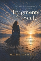 Fragmente der Seele: “Manchmal muss man die Stille eines neuen Landes suchen, um die eigene Sprache des Herzens endlich zu verstehen.“ (German Edition) B0GYPKW8NY Book Cover