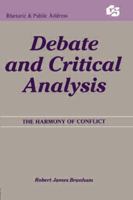 Debate and Critical Analysis: The Harmony of Conflict (Communication Textbook Series : Rhetoric and Public Address) 0415515572 Book Cover