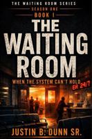 The Waiting Room: When The System Can't Hold (The Waiting Room Season One) 1972385690 Book Cover