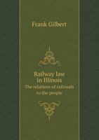 Railway Law in Illinois 1425536182 Book Cover