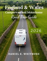 England & Wales Campervan and Motorhome Road Trip Guide 2026 B0GHR3DWKG Book Cover