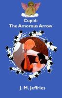 Cupid : The Amorous Arrow 1893896013 Book Cover