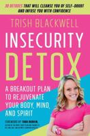 Insecurity Detox: A Breakout Plan to Rejuvenate Your Body, Mind, and Spirit 1501121308 Book Cover