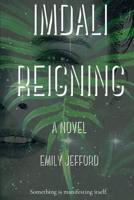 Imdali Reigning: A Novel (Bioptas Book 3) B09BGPDSG9 Book Cover