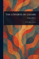 The Cõforte of Louers 1022934392 Book Cover