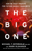 The Big One: How To Prepare for World-Altering Pandemics to Come 0316258342 Book Cover