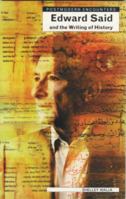 Edward Said and the Writing of History 1840462701 Book Cover