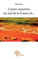 Coeurs meurtris au sud de la France et... (French Edition) 2332958835 Book Cover