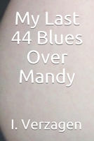 My Last 44 Blues Over Mandy 1655831259 Book Cover