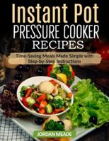 Instant Pot Pressure Cooker Recipes: Time-Saving Meals Made Simple with Step-by-Step Instructions (French Edition) B0G549RZ6J Book Cover